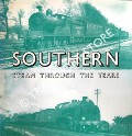 Southern Steam Through the Years by FAIRCLOUGH, Tony & WILLS, Alan